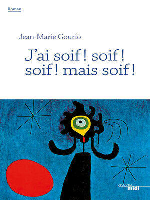 cover image of J'ai soif ! soif ! soif ! mais soif !